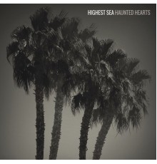 Highest Sea - Haunted Hearts