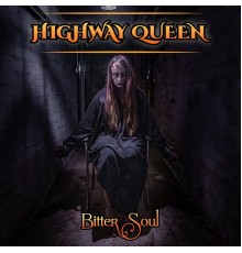 Highway Queen - Bitter Soul