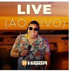 Higor - Higor ao Vivo Vol. 01 (Ao Vivo)