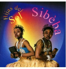 Hijas Del Sol - Sibèba