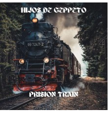 Hijos de Geppeto - prision train