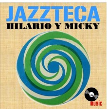 Hilario & Mick, Mick - Jazzteca