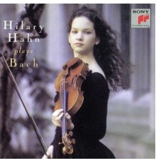 Hilary Hahn - Bach : Violin Partitas Nos. 2, 3 & Violin Sonata No. 3