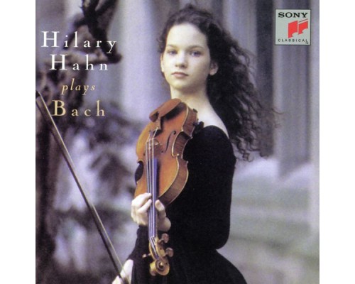 Hilary Hahn - Bach : Violin Partitas Nos. 2, 3 & Violin Sonata No. 3