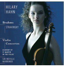 Hilary Hahn - Brahms & Stravinsky: Violin Concertos