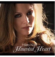 Hilary Kole - Haunted Heart