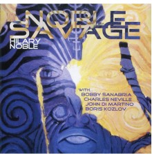 Hilary Noble - Noble Savage