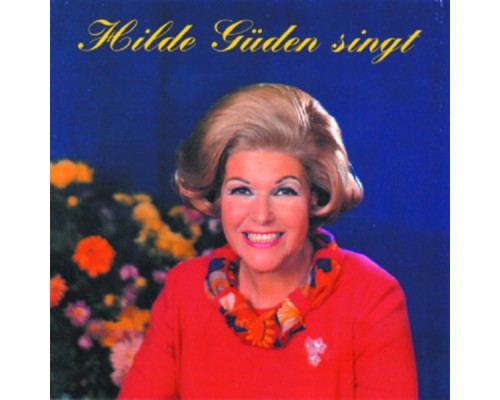 Hilde Güden - Hilde Güden singt