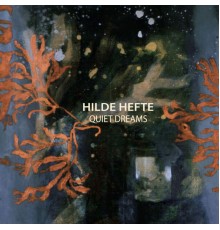 Hilde Hefte - Quiet Dreams