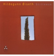 Hildegunn Øiseth - Stillness