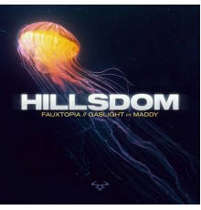 Hillsdom - Fauxtopia / Gaslight