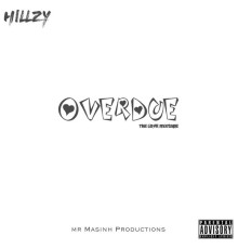 Hillzy - Overdue (The Love Mixtape)