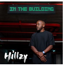 Hillzy - In The Building