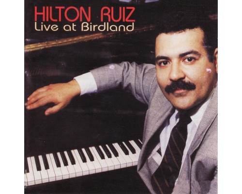 Hilton Ruiz - Live At Birdland