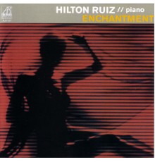 Hilton Ruiz - Enchantment