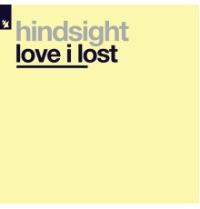 Hindsight - Love I Lost