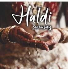 Hindu Academy - Haldi Ceremony (Music for India Wedding Traditional Haldi Ritual)