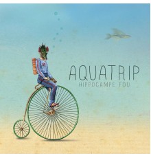 Hippocampe Fou - Aquatrip