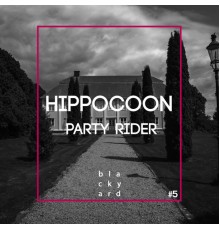 Hippocoon - Party Rider (Original Mix)