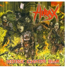 Hirax - Noise Chaos War