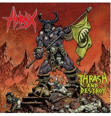 Hirax - Thrash and Destroy