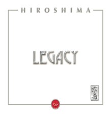 Hiroshima - Legacy