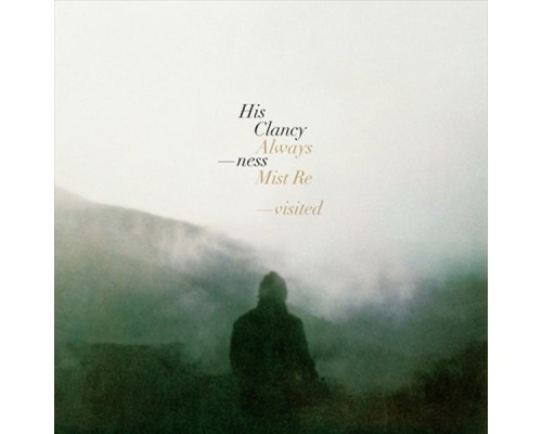 His Clancyness - Always Mist: Revisited