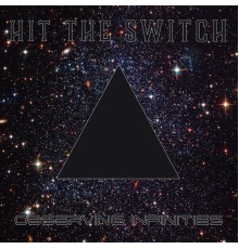 Hit The Switch - Observing Infinities