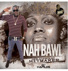 Hitmaker - Nah Bawl