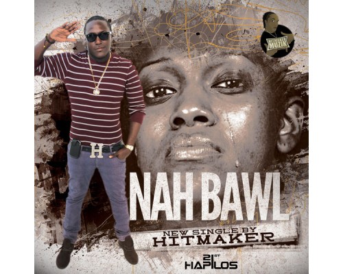 Hitmaker - Nah Bawl