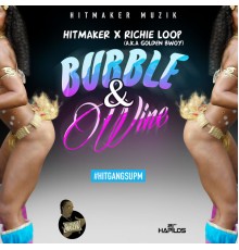 Hitmaker & Richie Loop - Bubble & Wine