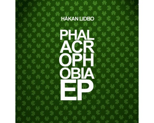 Håkan Lidbo - Phalacrophobia - EP