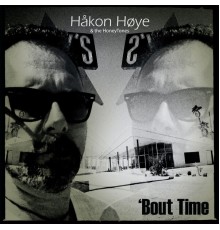 Håkon Høye - Bout Time