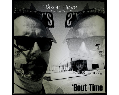 Håkon Høye - Bout Time