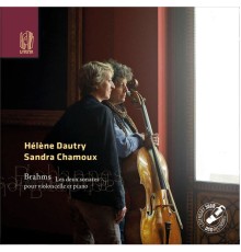 Hélène Dautry, Sandra Chamoux - Brahms - Les deux sonates pour violoncelle et piano
