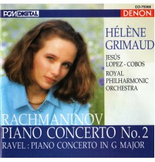 Hélène Grimaud - Royal Philharmonic Orchestra - Jesús López-Cobos - Rachmaninov : Piano Concerto No.2 - Ravel : Concerto in G