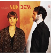 Héloïse Lefebvre, Paul Audoynaud - Sun Dew