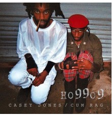 Ho99o9 - Casey Jones / Cum Rag