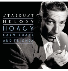 Hoagy Carmichael - Stardust Melody