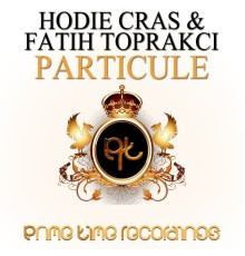 Hodie Cras & Fatih Toprakci - Particule