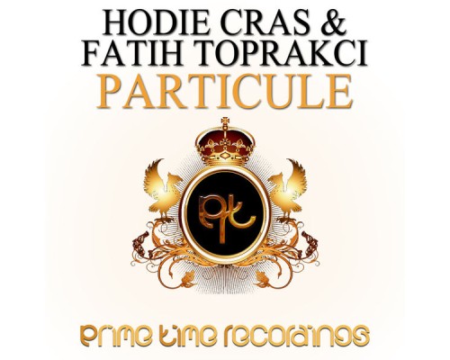 Hodie Cras & Fatih Toprakci - Particule