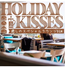 Holiday Kisses, Haru Matsumoto - 癒しのスペシャルラウンジbgm