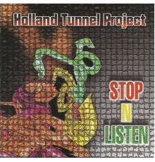 Holland Tunnel Project - Stop n' Listen