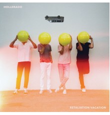 Hollerado - Retaliation Vacation