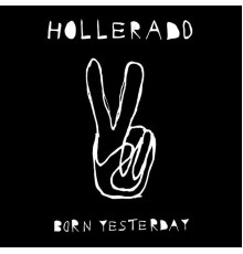 Hollerado - Born Yesterday