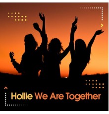 Hollie - We Are Together