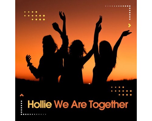 Hollie - We Are Together