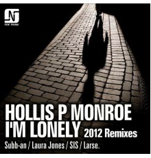 Hollis P Monroe - I'm Lonely