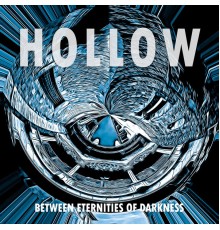 Hollow - Between Eternities of Darkness