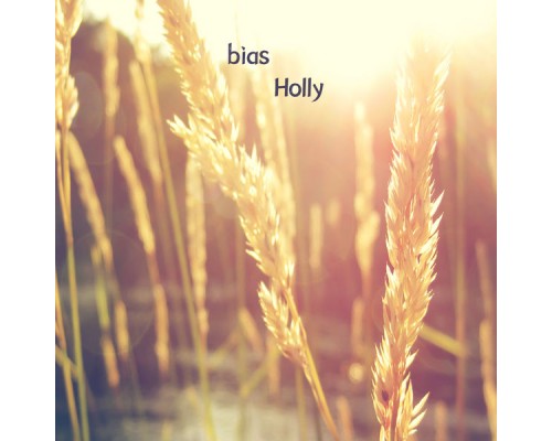 Holly - bias